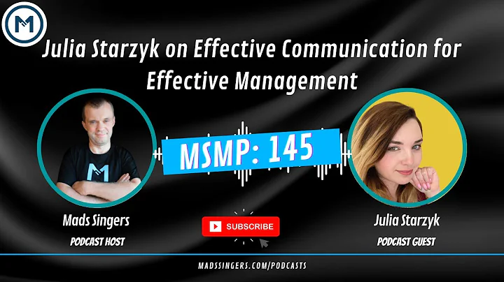 MSMP 145: Julia Starzyk on Effective Communication for Effective Management