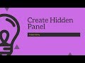 Problem Solving : How to create hidden panel