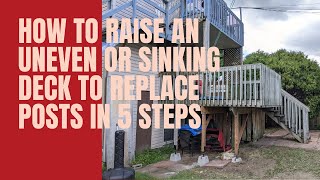 How To Raise an Uneven or Sinking Deck to replace posts in 5 steps