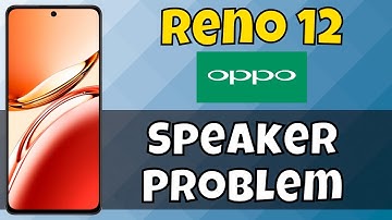 Oppo Reno 12 Speaker Problem || Sound Problem Fix | Speaker not working