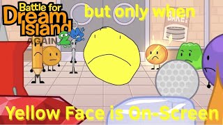BFDIA 24 but only when Yellow Face is On-Screen