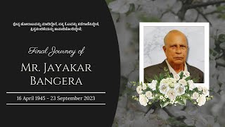 Final Journey of Mr. Jayakar Bangera (78 Yrs) | 23.09.2023 | 02:30 PM - Korangrapady, Udupi