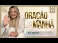 Oração da Manhã | 23 Julho de 2022 | Bispa Virginia Arruda