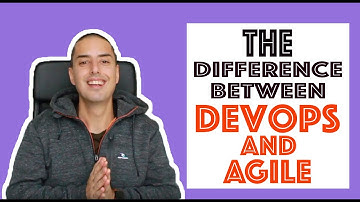 The differences between DevOps and Agile
