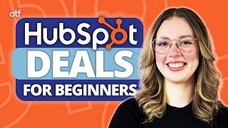 How To Use HubSpot Deals The Right Way: Full HubSpot Tutorial