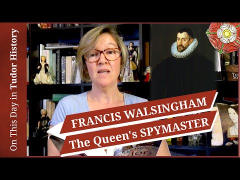 April 6 - Sir Francis Walsingham: The Queen's spymaster