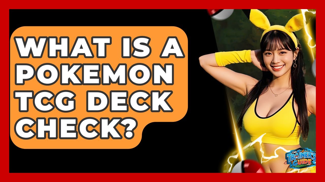 What Is A Pokemon TCG Deck Check? - The Trainers Guide