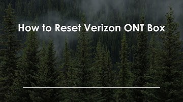 How to Reset Verizon ONT Box