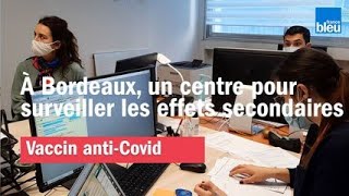 Effets secondaires du vaccin contre la Covid : un centre de surveillance à Bordeaux