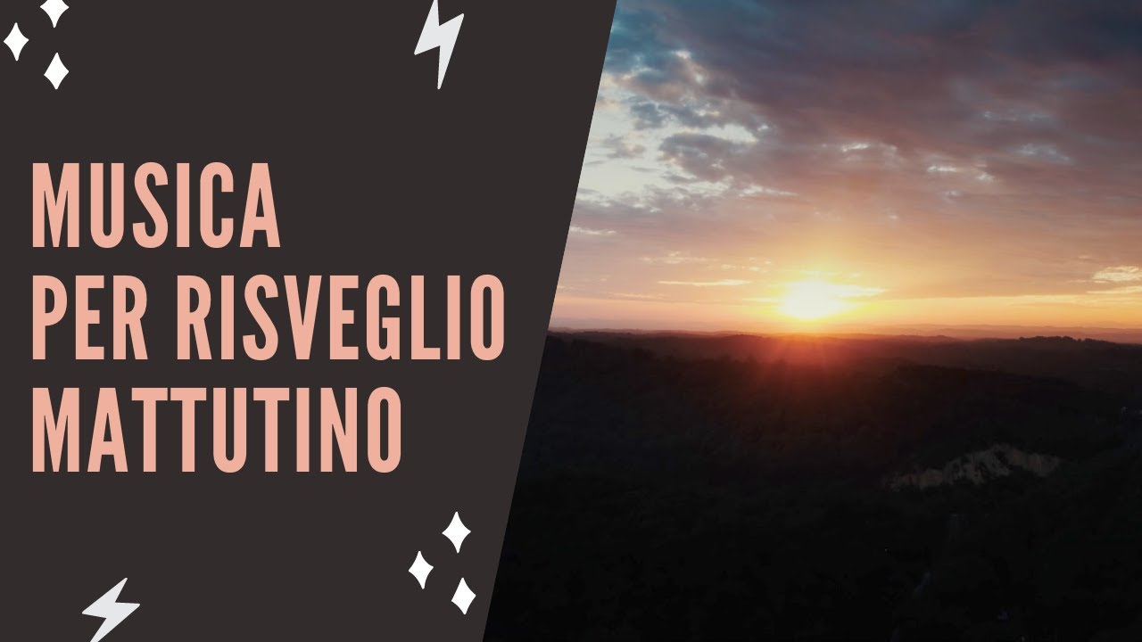 🌅 Musica per Risveglio Mattutino. Musica Mattutina Rilassante. - YouTube