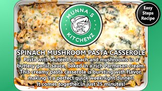 Creamy Spinach Mushroom Cheese Pasta Casserole | Spinach Mushroom Backed Pasta | Creamed Spinach