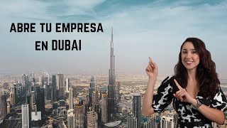 COMO ABRIR EMPRESA EN DUBAI?  Abre tu empresa en Emiratos Arabes en 5 días!
