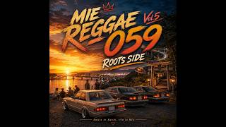 MIE REGGAE 059 Vol.5｜ROOTS SIDE｜KOCHI to MIE｜Reggae × Dancehall