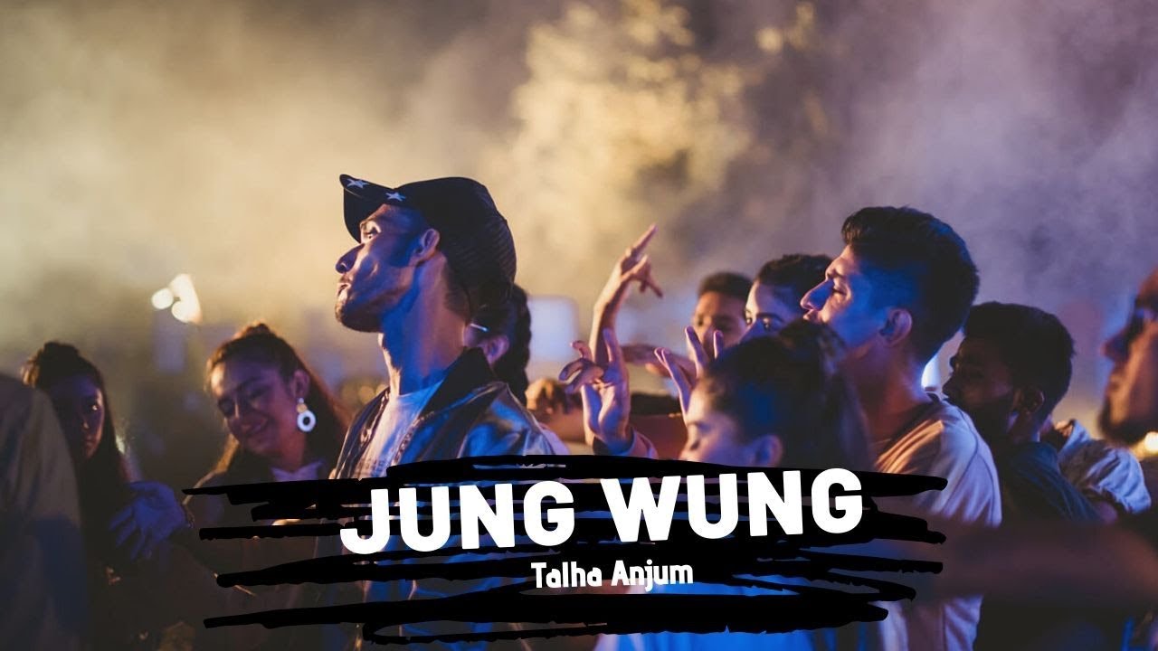 Jung Wung   Talha Anjum Solo