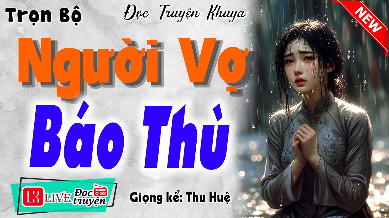 Mới nghe 5 phút đã khóc ngay: NGƯỜI VỢ BÁO THÙ [Full] - Truyện tâm sự đêm khuya đặc biệt #mcthuhue