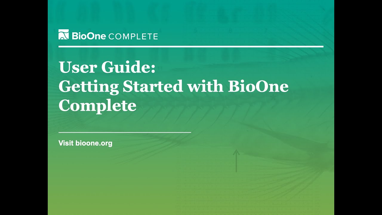 User Guide: Getting Started With Bioone Complete