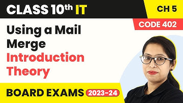 Class 10 IT Ch 5 | Using a Mail Merge - Introduction (Theory) | Class 10 IT Book Code 402 (2022-23)