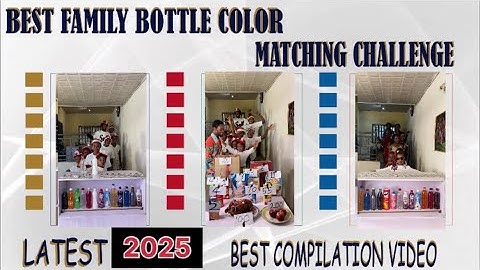 BEST OF 2025 COMPILATION VIDEO - BOTTLE COLOR MATCHING CHALLENGE- FAMILY EDITION - HAPPY NEW YEAR