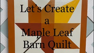 Barn Quilt   Let's Create a MAPLE LEAF  #FREE Pattern #FALL Video #70