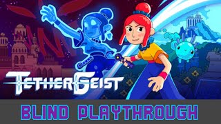 TetherGeist First Playthrough