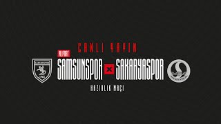 Hazırlık Maçı | Yılport Samsunsporumuz - Sakaryaspor Hazırlık Maçı | Yılport Samsunsporumuz - Sakaryaspor