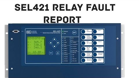 Fault Report in SEL-421 Distance relay