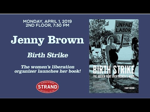 Jenny Brown | Birth Strike: The Hidden Fight over Women&rsquo;s Work