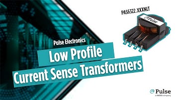 Pulse Power Product Highlight: Current Sense Transformer PAS6322 Series