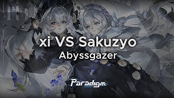 【Paradigm: Reboot】xi VS Sakuzyo - Abyssgazer