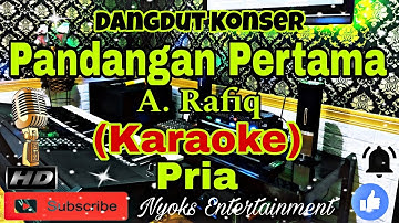PANDANGAN PERTAMA - A Rafiq (KARAOKE) Dangdut Konser || Nada Pria || C minor