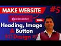 Elementor Heading, Image &amp; Button  कैसे बनाएं  - Step-by-Step Hindi Tutorial 🔥