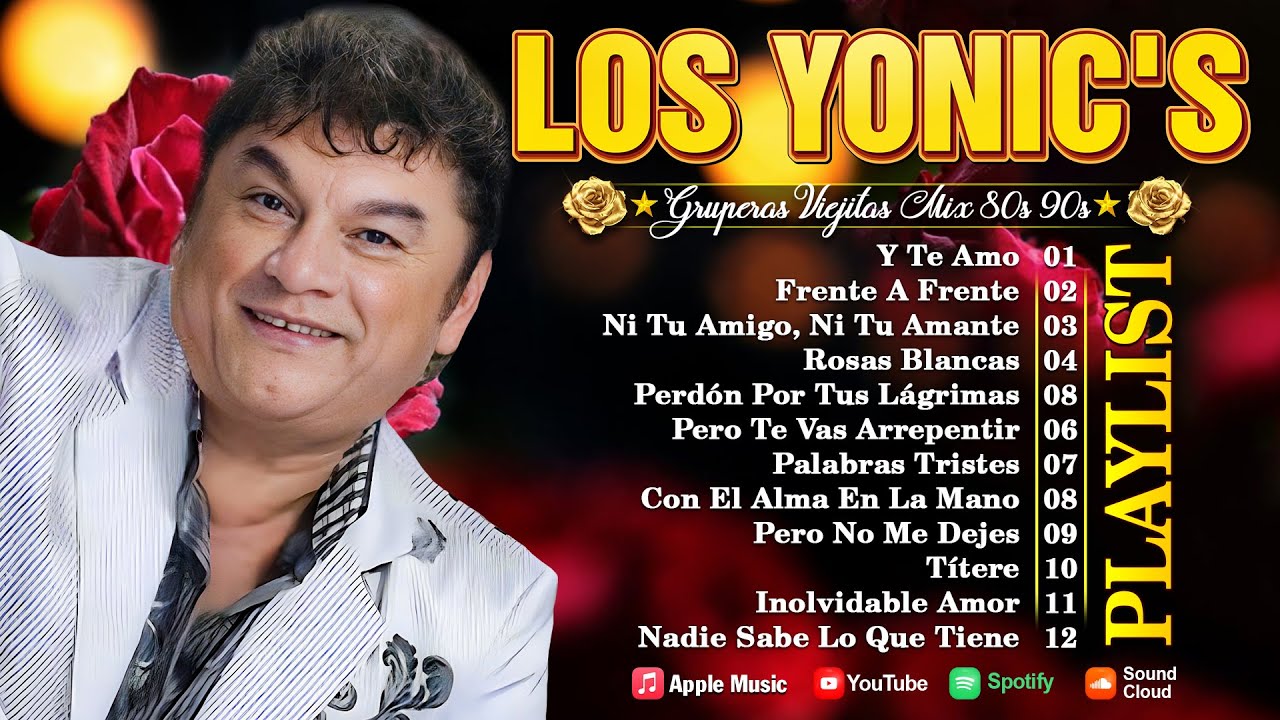 Los Yonic's Mix Éxitos - 20 Super Éxitos - Los Yonics Lo Más Romántico Para Enamorados
