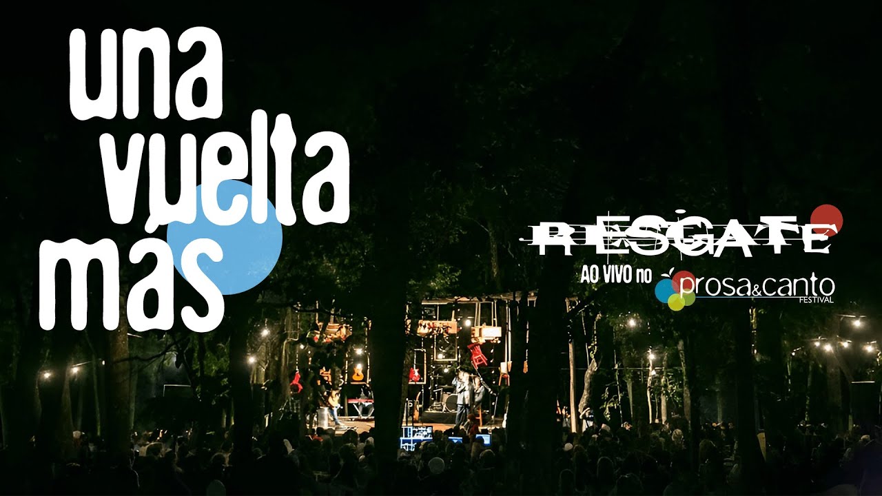 Una Vuelta Más - Resgate Ao Vivo no Prosa e Canto 2016 - YouTube