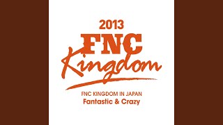 Bitter Sweet (Live 2013 FNC KINGDOM -Fantastic & Crazy-Part1@Nippon Budokan, Tokyo)