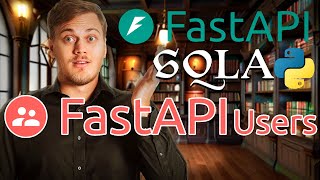 : FastAPI-Users:  . SQLAlchemy + Access Token.   