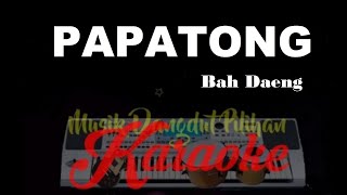 PAPATONG - karaoke pop sunda tanpa vokal (bah daeng)
