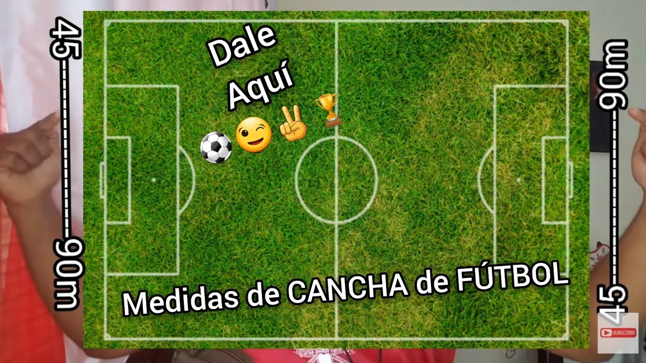 MEDIDAS DE LA CANCHA DE FUTBOL