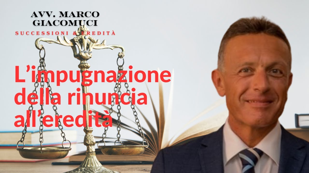 L'impugnazione della rinuncia all'eredità