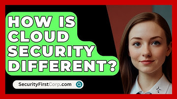 How Is Cloud Security Different? - SecurityFirstCorp.com