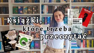 KSIĄŻKI, KTÓRE TRZEBA PRZECZYTAĆ W ŻYCIU - według Was