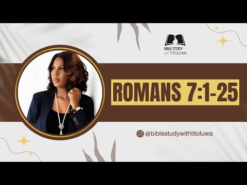 BIBLE STUDY WITH TITOLUWA| ROMANS 7