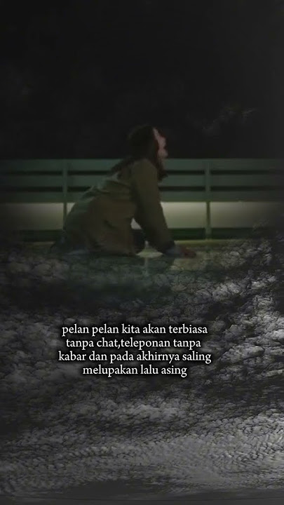 Pelan-pelan Kita Akan Terbiasa #beranda #fy #sad #storytime #storywa #fypシ゚viral #fyp
