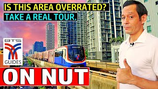 ON NUT | IS IT Bangkok's TOP EXPAT AREA? | Street Food | Bars | Condos | Traffic | Noise | Shopping