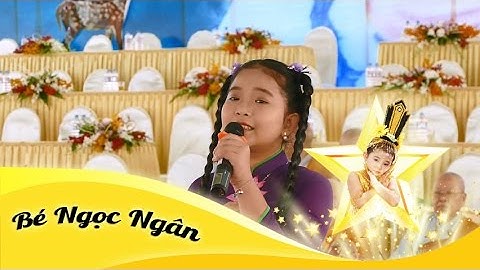 Tưởng Niệm Thánh Tổ Kiều Đàm Di - Bé Ngọc Ngân hát trong Đại Lễ Tưởng Niệm Thánh Tổ Ni Đại Ái Đạo