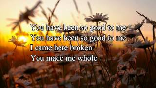 Vignette de la vidéo "You Have Been So Good - Paul Baloche (Worship Song with Lyrics)"