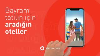 Bayram Tatilin Için Aradığın Oteller Odamaxta