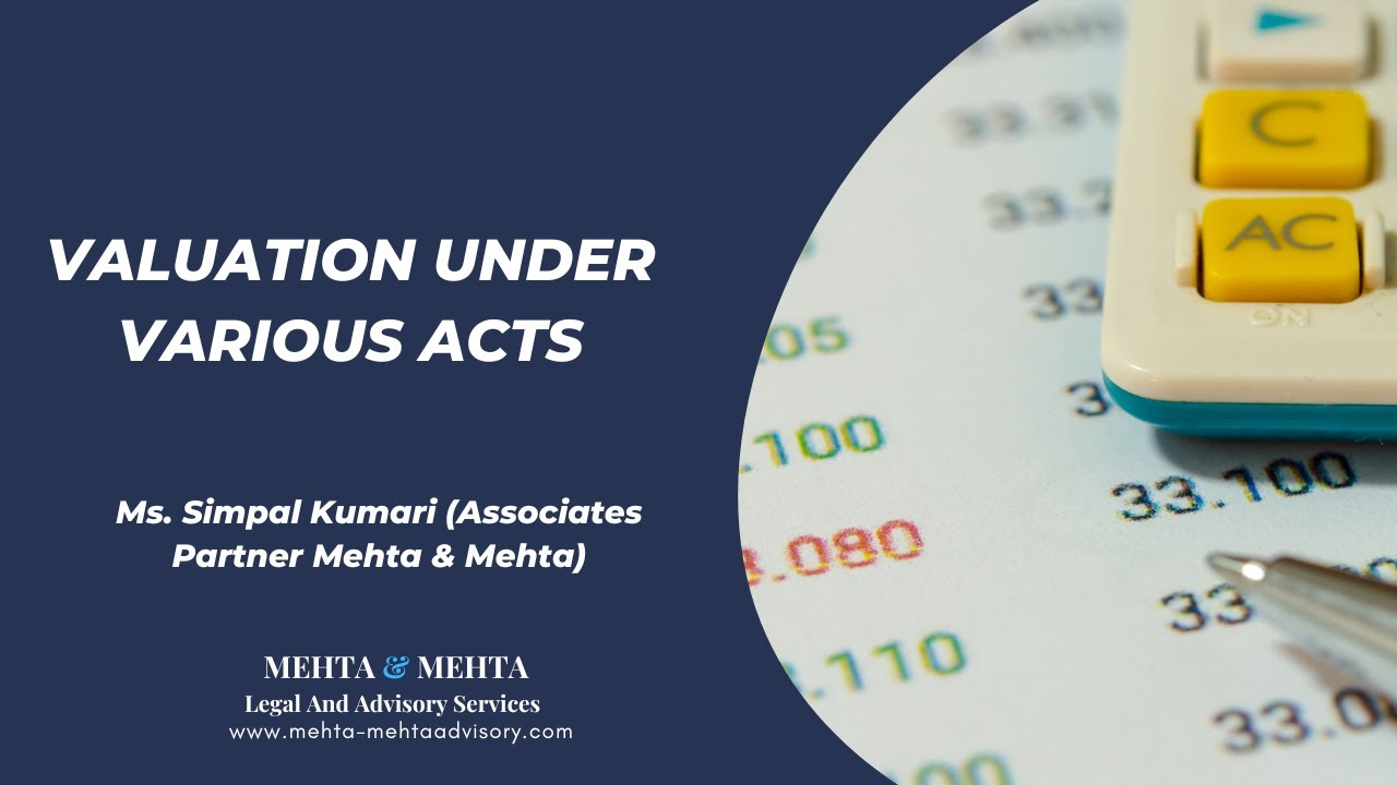 Valuation Under Various acts | Mr. Simpal Kumari | Mehta & Mehta Legal Advisory