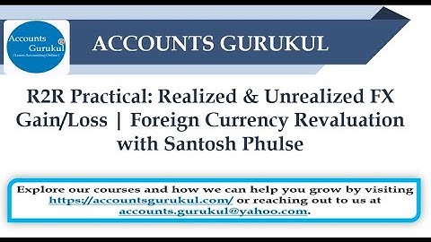 R2R Practical: Realized & Unrealized FX Gain/Loss | Foreign Currency Revaluation with Santosh Phulse