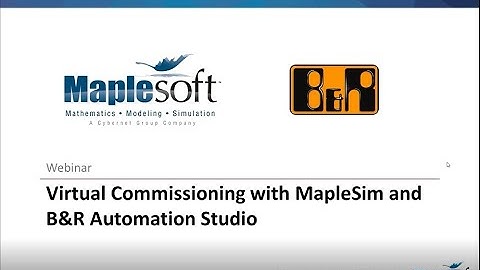 Virtual Commissioning with MapleSim and B&R Automation Studio