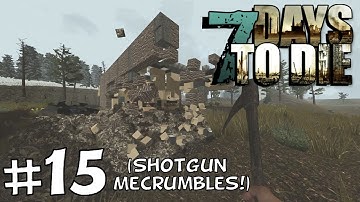 7 Days to Die #15 - Shotgun MeCrumbles! Entrance Blockade Prank! (My Secret Hole)